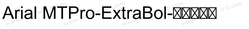 Arial MTPro-ExtraBol字体转换